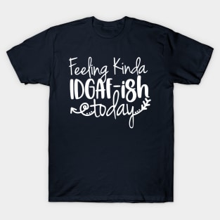 IDGAF-ish T-Shirt